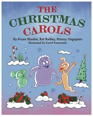 The Christmas Carols by Brian Blaskie, Kat Radley, Manny Hagopian