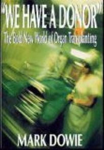 We Have a Donor: The Bold New World of Organ Transplants-gifts-books-Shop Denison