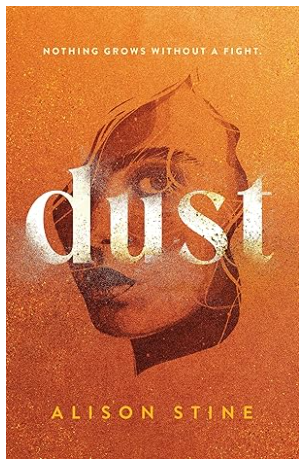 Dust: A Novel by Alison Stine