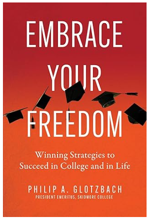 Embrace Your Freedom: Winning Strategies to Succeed in College and in Life