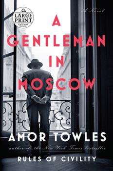 A Gentleman in Moscow: A Novel by Amor Towles