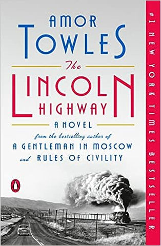 The Lincoln Highway:  A Novel by Amor Towles