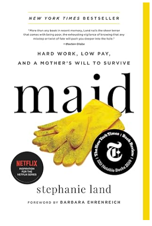 Maid: Hard Work, Low Pay, and a Mother's Will To Survive