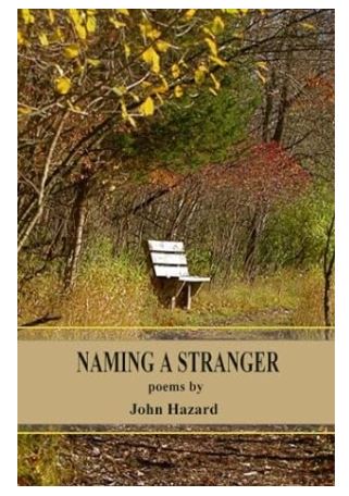 NAMING A STRANGER POEMS BY JOHN HAZARD
