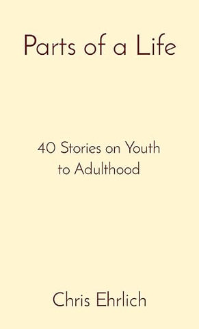 Parts Of A Life by Chris Ehrlich '99
