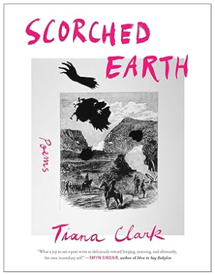 Scorched Earth by Tiana Clark