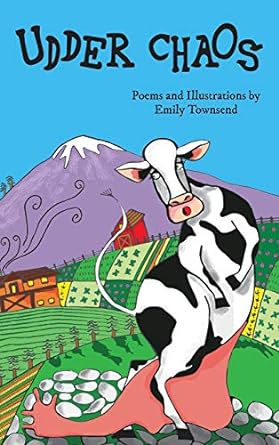 Udder Chaos by Emily Townsend