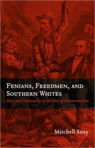 Fenians, Freedmen, and Southern Whites: Race and Nationality in the Era of Reconstruction-gifts-books-Shop Denison