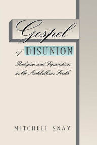 Gospel of Disunion: Religion and Separatism in the Antebellum South-gifts-books-Shop Denison