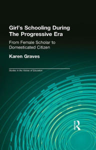 Girl's Schooling During The Progressive Era: From Female Scholar to Domesticated Citizen-gifts-books-Shop Denison