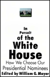 In Pursuit of the White House: How We Choose Our Presidential Nominees-gifts-books-Shop Denison