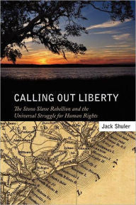 Calling Out Liberty: The Stono Slave Rebellion and the Universal Struggle for Human Rights-gifts-books-Shop Denison